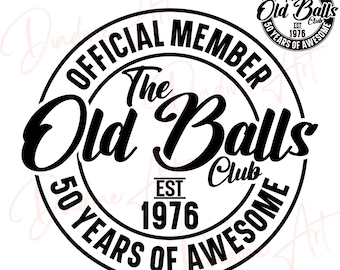 50. Geburtstag Shirt SVG PNG, Old Balls Club EST 1976 (Digitaler Download)