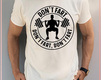 Don't Fart Funny Gym Workout Fitness Weight Lifting SVG PNG | Muscle Building Shirt for Cricut | Fitness Enthusiasts PNG Sublimation