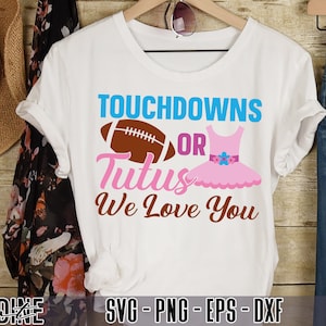 Touchdown Oder Tutus Wir Lieben Dich SVG, Gender Reveal SVG, Schwangerschaft Ankündigung PNG, Rosa oder Blau SVG, Png, Dateien für Cricut, Silhouette Dateien