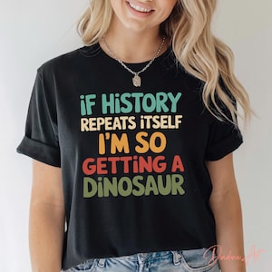 Funny History Teacher Repeats Itself I&#39;m Getting a Dinosaur SVG PNG, History Students Svg, History Majors Png, History Lovers Cut Files