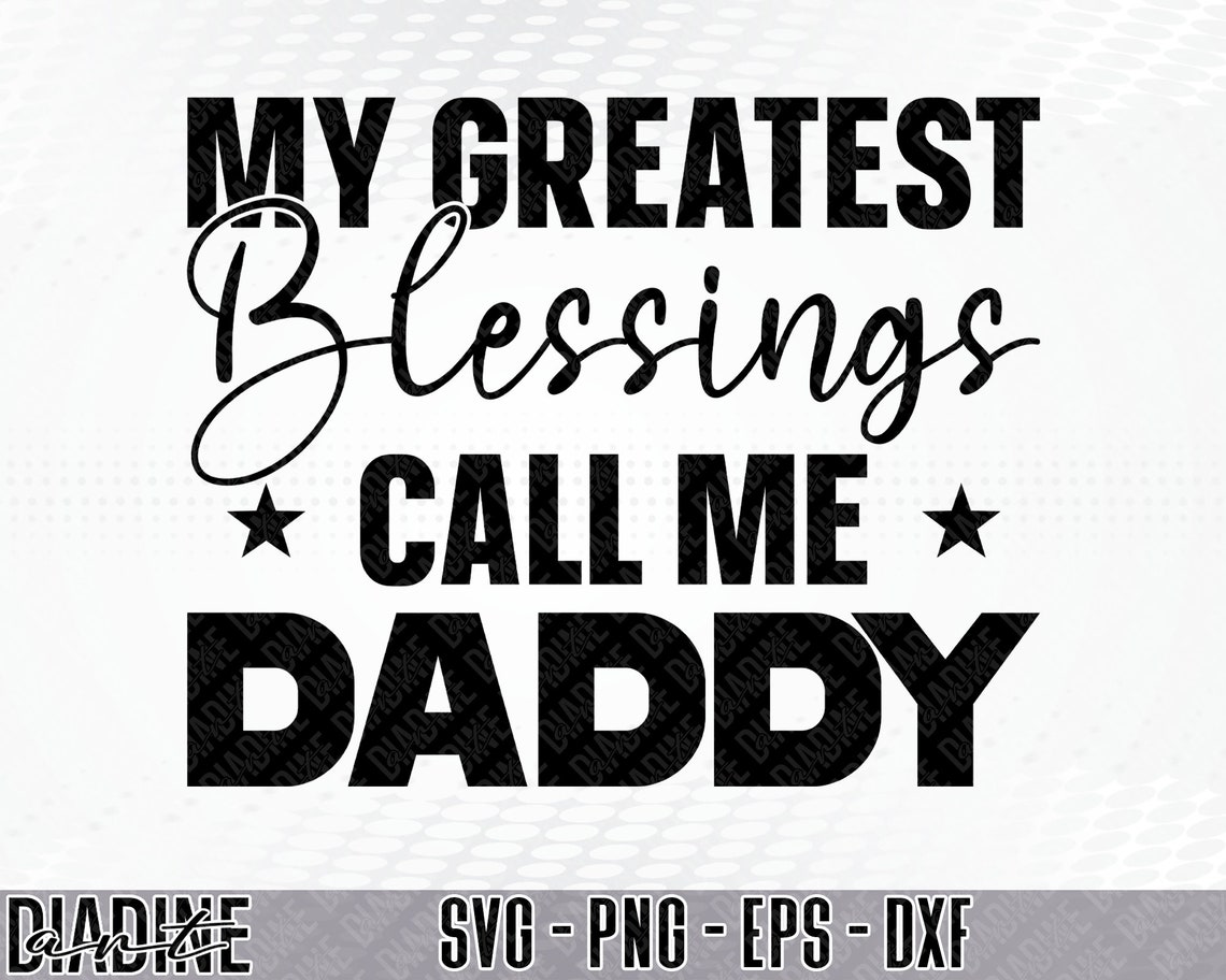 My Greatest Blessings Call Me Papa Svg Bundle Gift for Papa - Etsy