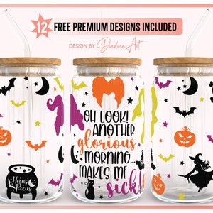 Funny Halloween Full Wrap for Libbey Can Glass 16oz SVG PNG - Oh Look Another Glorious Morning Makes Me Sick - Files for Cricut, Silhouette