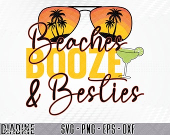 Beaches Booze Besties SVG: Funny Summer Design (Digital Download)