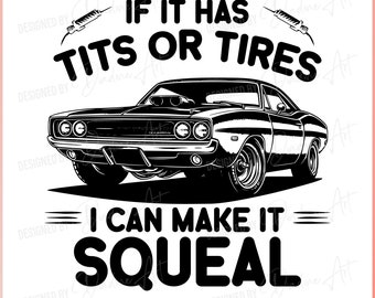 Muscle Car Enthusiast SVG PNG - Make It Squeal Svg - Classic Car Humorous Quote Svg, Funny Mechanic SVG Cut File For Cricut, Silhouette