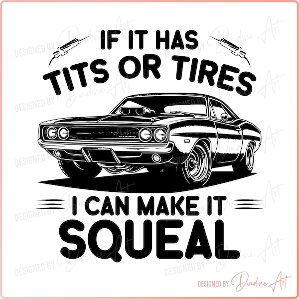 Muscle Car Enthusiast SVG PNG - Make It Squeal Svg - Classic Car Humorous Quote Svg, Funny Mechanic SVG Cut File For Cricut, Silhouette