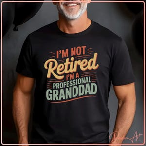 I&#39;m Not Retired I&#39;m a Professional Granddad SVG PNG | Funny Retirement Quote for Grandpa Cut File for Cricut and Sublimation Projects