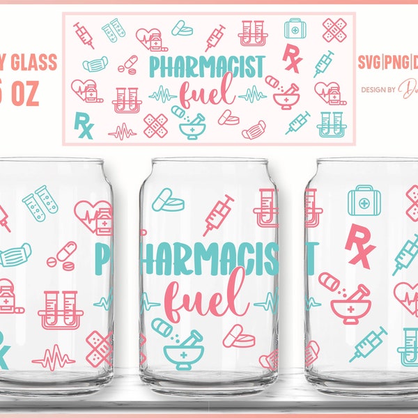 Pharmacist Fuel Libbey Can Glass 16oz Wrap, Pharmacy DIY Wrap, Pharmacist Full Wrap, Pharmacist Gift, File For Cricut, Silhouette Cameo