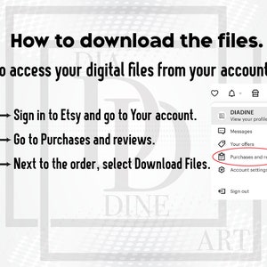 May include: A screenshot of a computer screen showing instructions on how to download digital files from Etsy. The instructions say to sign in to Etsy, go to Purchases and reviews, and then select Download Files next to the order.