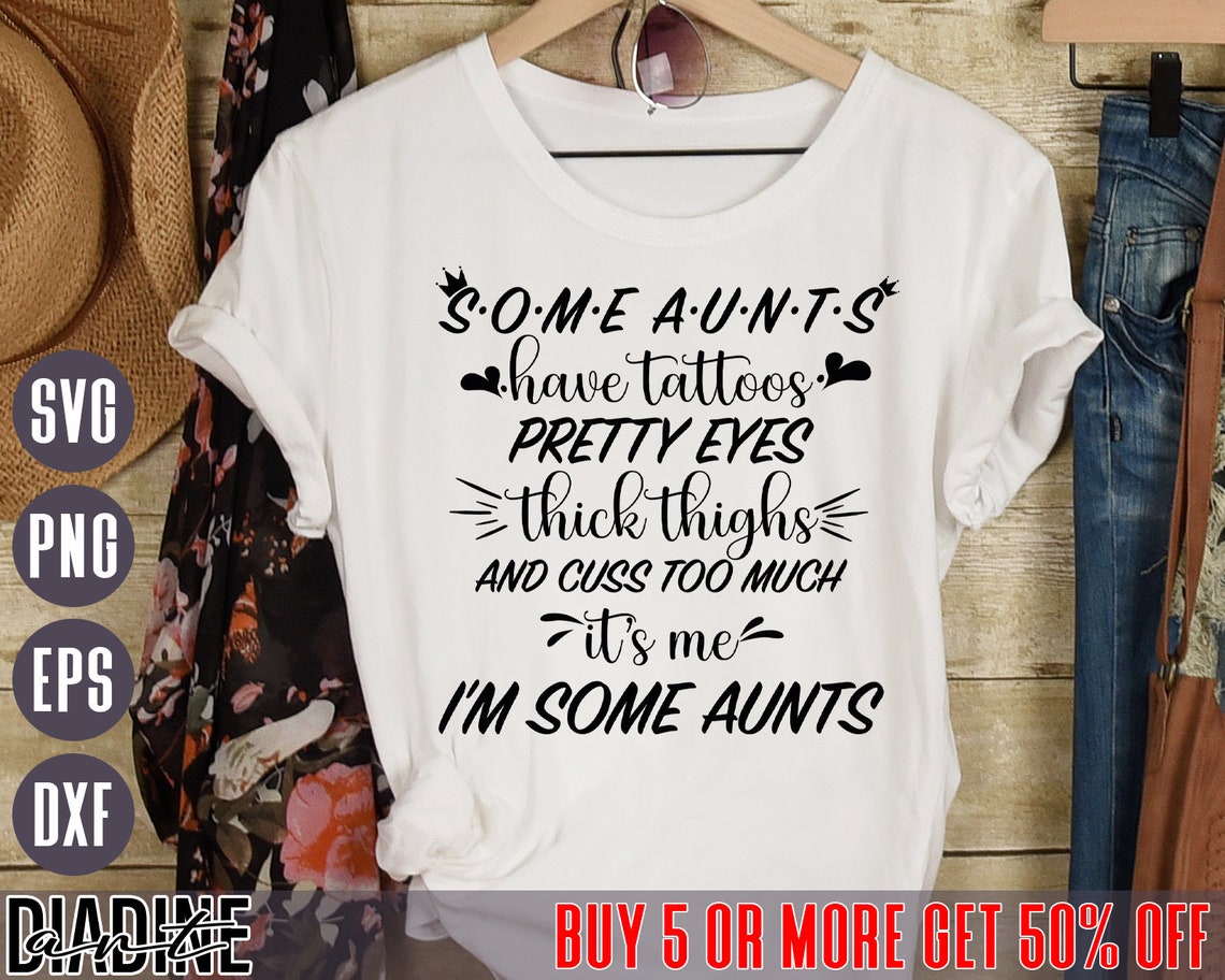 I'm Some Aunts SVG Pretty Eyes Aunt Thick Thighs Cuss | Etsy