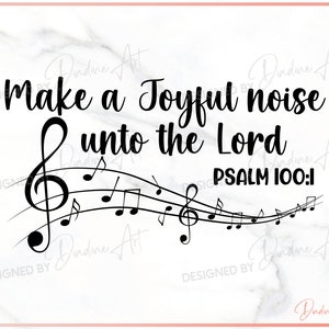 Make a Joyful Noise Unto The Lord SVG PNG, Christian svg, Music svg, Music Notes svg, Printable, Cut File For Cricut, Silhouette