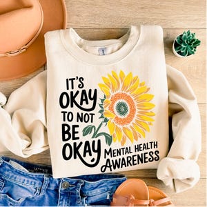 It&#39;s Okay to Not Be Okay SVG PNG Sunflower Mental Health Awareness Digital Cutting File for Cricut, Silhouette | Inspirational Sublimation