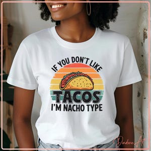 Funny Taco SVG PNG | If You Don’t Like Tacos, I’m Nacho Type Vintage Retro File for Cricut & Silhouette Projects | Mexican Tacos Sublimation