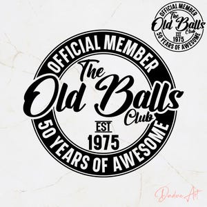50. Geburtstag Shirt SVG PNG, offizielles Mitglied The Old Balls Club EST. 1975, 50 Jahre Super svg, bedruckbar, Schnittdatei für Cricut, Silhouette