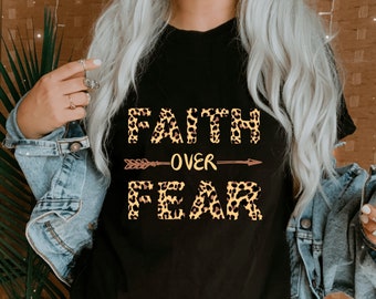 Faith Over Fear T-Shirt. Faith T-shirt, Christian Shirt, Faith Shirt, Religious Shirt, Church, Disciple, Love, Grace, Faith