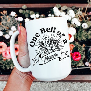 One Hell of a Mother Mug | Gift for Mama | Mothers Day Gift | Mom Birthday Gift | Cool Mom | Coffee Cup | Ceramic Mug