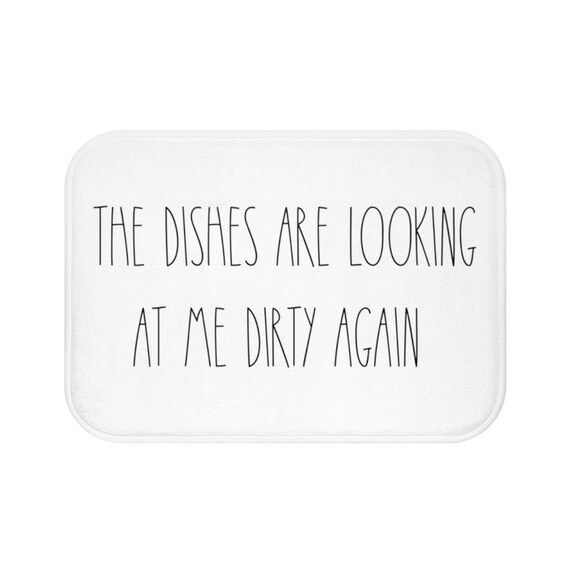 Kitchen Quotes Floor Mat, the Dishes Are Looking at Me Dirty Again,  Inspired Rae Dunn Kitchen Mat, Anti Slip Floor Mat, Anti Fatigue Mat 