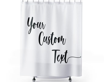 Your Custom Text  Shower Curtain, Design Your Own Shower Curtain, Personalized Bath Curtain, Unique Shower Curtain