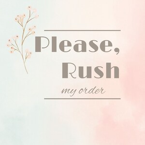 RUSH ORDER, Please move me to the front of the line, Only applies to business days Monday-Friday and excludes holidays,