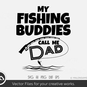 Fishing SVG My Fishing Buddies Dad - fishing svg, fish svg, fisherman svg, png, dxf, Cutfile for lovers