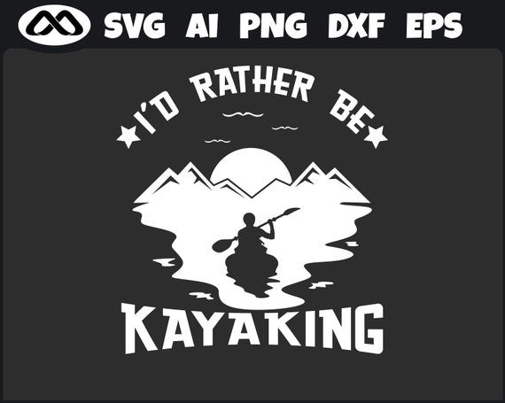 I'd Rather Be Kayak Fishing Shirt | Cute Love To Kayak Gift I'd Rather Be Kayak Fishing Shirt | Cute Love To Kayak Gift