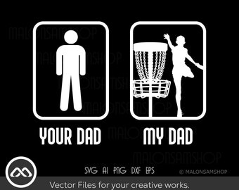 Disc Golf SVG file Your dad my dad - disc golf svg, golf svg, cricut, frisbee svg, silhouette, png, cut file