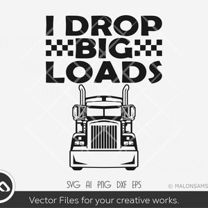 Peut inclure: Conception graphique en noir et blanc représentant un semi-remorque avec le texte "I DROP BIG LOADS" et un motif de drapeau à damier.