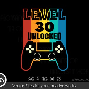 Gamer SVG Födelsedag Nivå 30 upplåst - gaming svg, gamer svg, videospel svg, controller svg, digitala filer