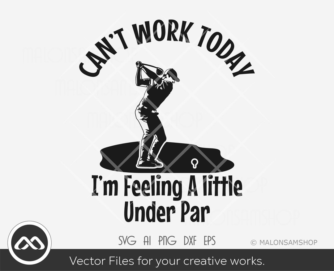 Golfer SVG File Can't Work Today Golf Svg, Golfing Svg, Golfer Svg