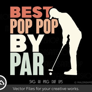 Golfer SVG Best Pop pop by Par - golf svg, golfing svg, golfer svg, golf clipart, golf vector, golf ball svg, golf cut file for golf lovers