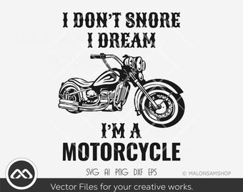 Motorcycle SVG I don't snore I dream I'm a motorcycle -  motorcycle svg, biker svg, instant download, png