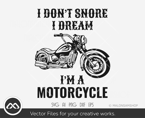 I Don't Snore I Dream I'm A Motorcycle | Funny Biker T-Shirt I Don't Snore I Dream I'm A Motorcycle | Funny Biker T-Shirt