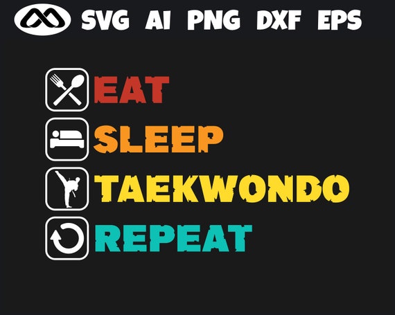 Taekwondo Shirt Eat Sleep Taekwondo Repeat Taekwondo Shirt Eat Sleep Taekwondo Repeat