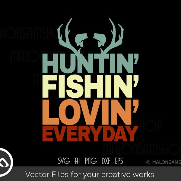 Retro Fishing SVG Huntin Fishin lovin everyday- fishing svg, hunting SVG for lovers