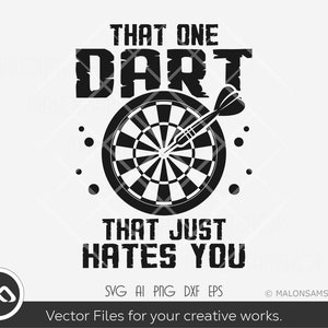 Darts SVG That one dart hates you - dart svg, dart board svg, png, cut file, dxf