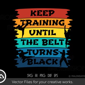 Taekwondo Girl SVG Keep training until the belt turns black - taekwondo svg, black belt svg, martial arts svg, karate svg, dxf, png