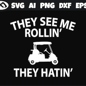 Golf SVG They see me Rollin - golf svg, golfing svg, golfer svg, golf clipart, golf vector, golf ball svg, golf cut file, golf dxf for lover