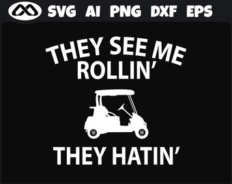 Golf SVG They see me Rollin - golf svg, golfing svg, golfer svg, golf clipart, golf vector, golf ball svg, golf cut file, golf dxf for lover