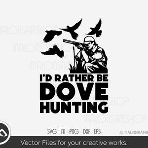 Taube Jagd SVG I&#39;d rather be dove hunting - Taubenjagd svg, Jagd svg, Jagdshirt svg, digitale Dateien