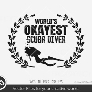 Scuba diving SVG World&#39;s okayest scuba diver - scuba diving svg, diving svg, scuba diver svg, dxf, eps, cut file, png