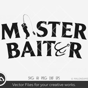 Funny Fishing SVG Master baiter - pesca svg, pescado svg, pesca png, diseño cricut