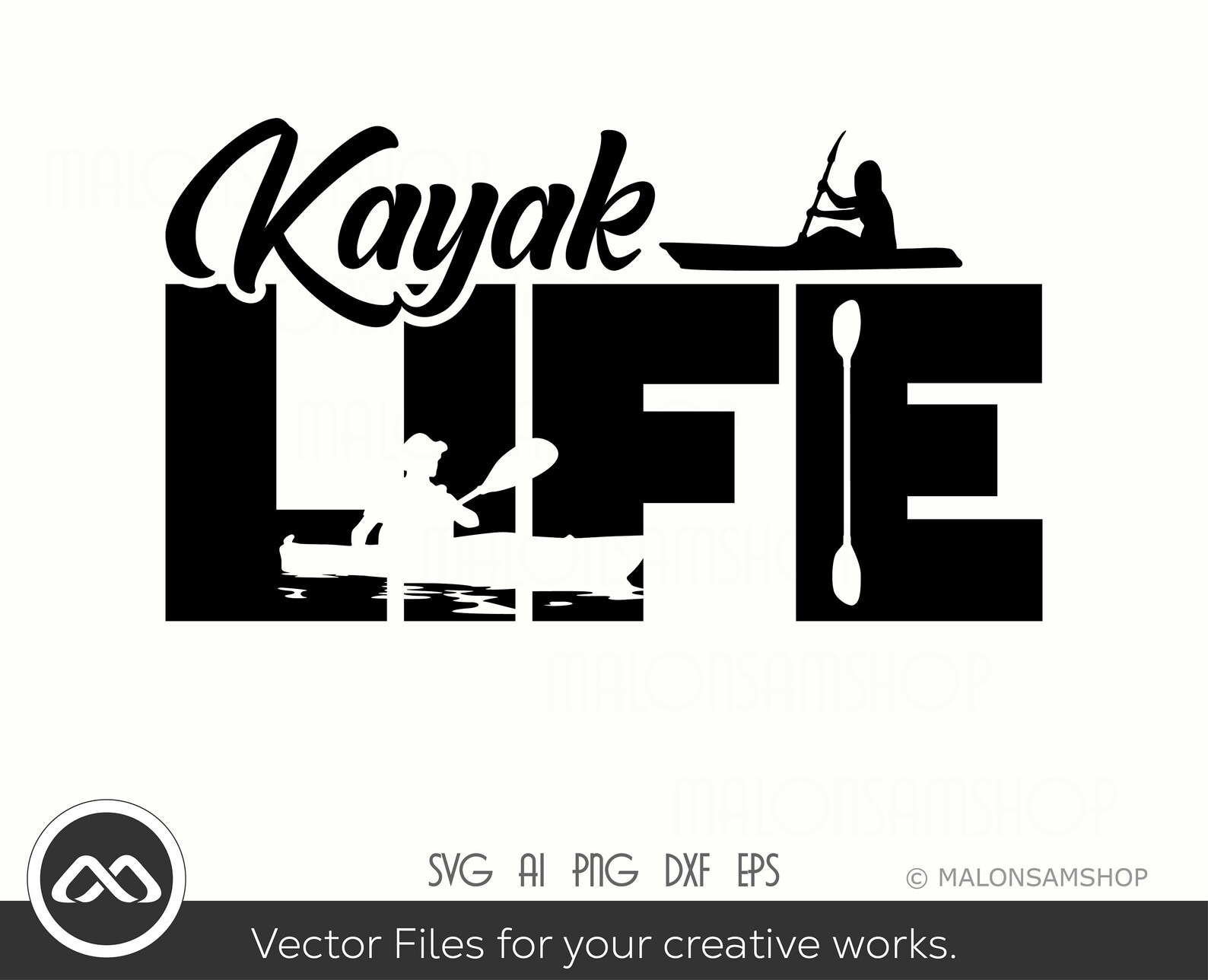 Kayak SVG Kayak Life Kayak Svg, Kayaking Svg, Canoe Svg, Boating Svg