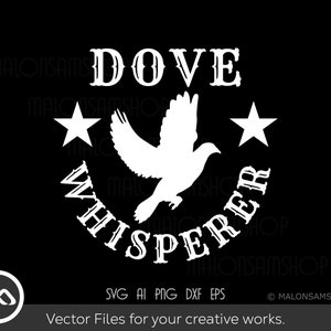 Hunting SVG Dove Whisperer - hunting svg, dove hunting svg, dove svg, hunter svg for lovers