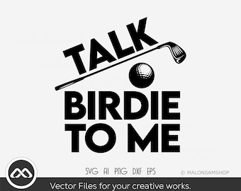 Talk birdie to me svg, golf svg, golfing svg, golf ball svg, golfer svg, golf cut file