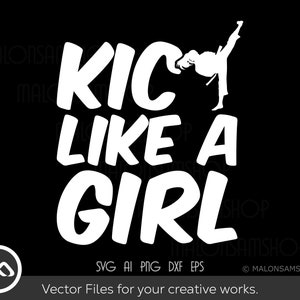 Karate SVG Kick Like a Girl - karate svg, vechtsporten svg, taekwondo svg, Cricut File, dxf, png, eps