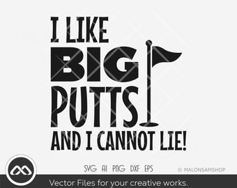 Golfer SVG I like big putts and I cannot lie - golf svg, golfing svg, golfer svg, golf clipart, golf vector, dxf, png
