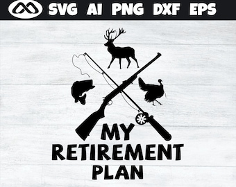Hunting SVG Retirement Plan- hunting svg, deer hunting svg, deer hunter svg, Turkey hunting svg, Fishing SVG for lovers