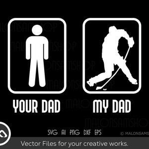 Hockey SVG File Your dad My dad - hockey svg, ice hockey svg, hockey player svg, silhouette, clipart, cut file