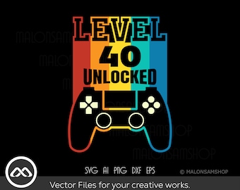 Gamer SVG Birthday Level 40 Unlocked - Gaming Svg, Gamer Svg