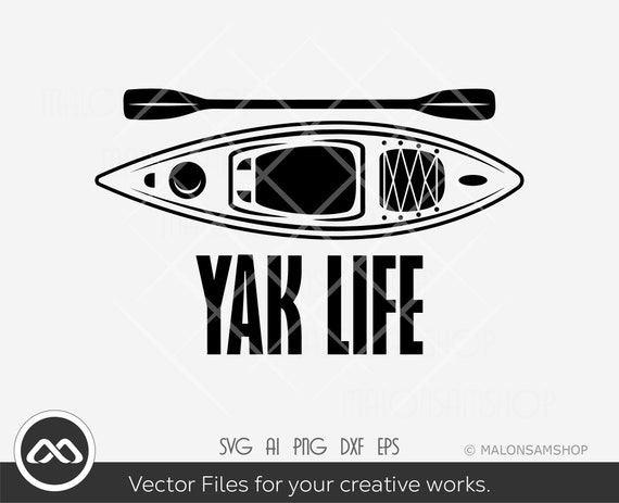 Kayak SVG Yak Life Kayak Svg Kayaking Svg Canoe Svg | Etsy