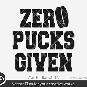 Hockey SVG Zero pucks given - hockey svg, hockey mom svg, hockey clipart, png, cut file, cricut file